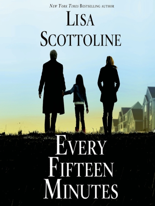 Title details for Every Fifteen Minutes by Lisa Scottoline - Available